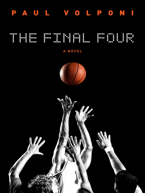 Title details for The Final Four by Paul Volponi - Available